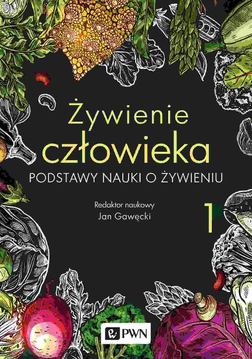 okładka Żywienie człowieka Tom 1 Podstawy nauki o żywieniu książka