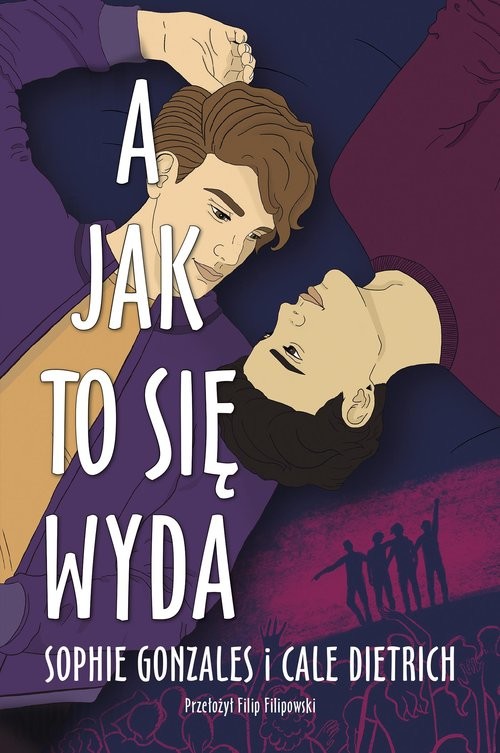 okładka A jak to się wyda książka | Sophie Gonzales, Dietrich Cale