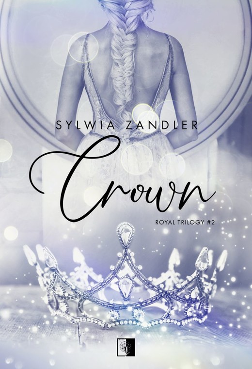 okładka Crown. Royal Trilogy. Tom 2
 książka | Sylwia Zandler