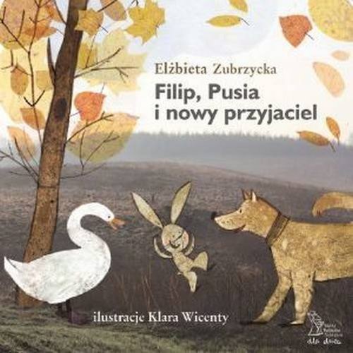 okładka Filip, Pusia i nowy przyjaciel książka | Elżbieta Zubrzycka