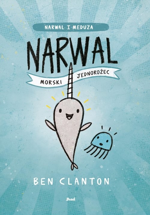 okładka Narwal morski jednorożec książka | Ben Clanton