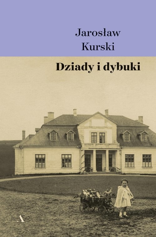 okładka Dziady i dybuki książka | Jarosław Kurski