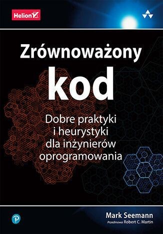okładka Zrównoważony kod. Dobre praktyki i heurystyki dla inżynierów oprogramowania książka | Mark Seemann