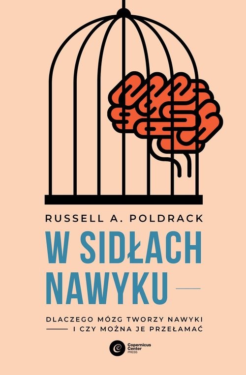 okładka W sidłach nawyku Dlaczego mózg tworzy nawyki i czy można je przełamać książka | Poldrack RussellA.