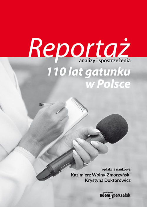 okładka Reportaż - analizy i spostrzeżenia 110 lat gatunku w Polsce książka