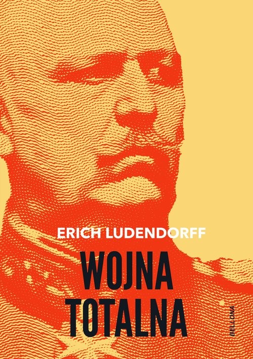 okładka Wojna totalna książka | Erich Ludendorff