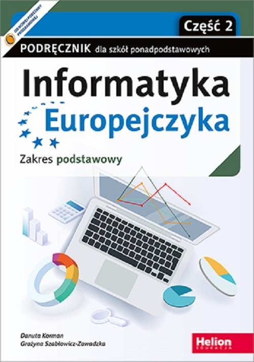 okładka Informatyka Europejczyka Podręcznik Część 2 Zakres podstawowy Szkoła ponadpodstawowa książka | Korman Danuta, Grażyna Szabłowicz-Zawadzka