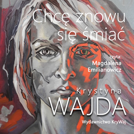 okładka Chcę znowu się śmiać audiobook | MP3 | Krystyna Wajda