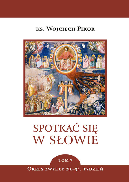 okładka Spotkać się w słowie. Tom 7 Okres zwykły 29. - 34. tydzień książka | Pikor Wojciech