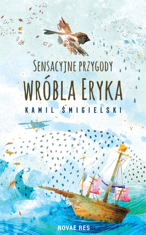 okładka Sensacyjne przygody wróbla Eryka ebook | epub, mobi | Kamil Śmigielski