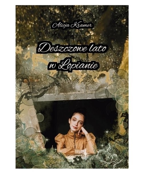 okładka Deszczowe lato w Łopianie książka | Alicja Kramer