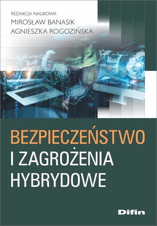 okładka Bezpieczeństwo i zagrożenia hybrydowe książka | Mirosław Banasik, Agnieszka Rogozińska