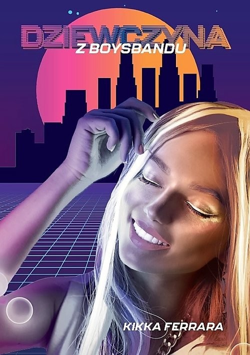 okładka Dziewczyna z boysbandu książka | Kikka Ferrara