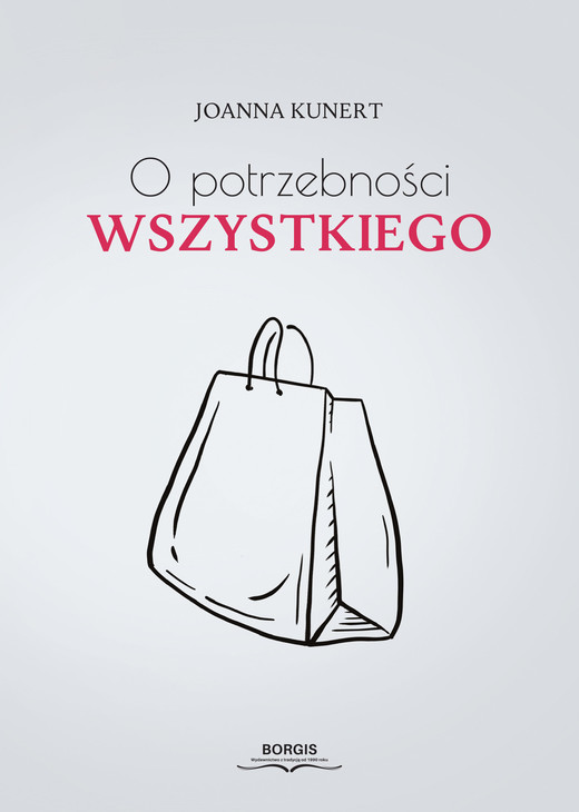 okładka O potrzebności wszystkiego ebook | epub, mobi | Joanna Kunert