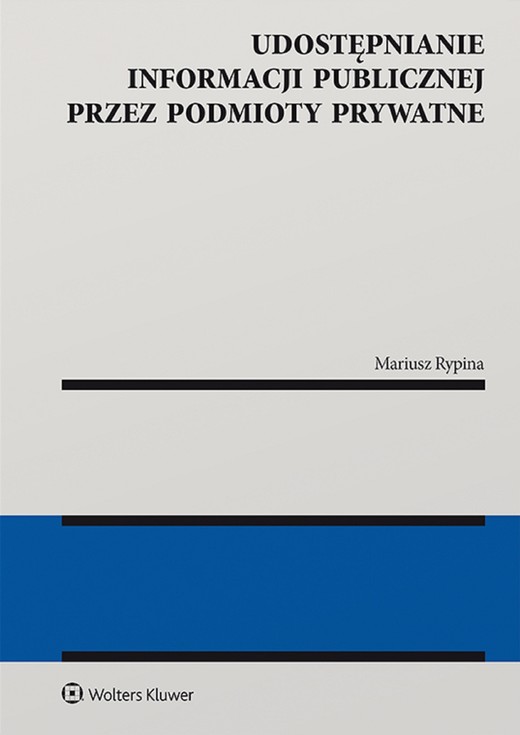 okładka Udostępnianie informacji publicznej przez podmioty prywatne (pdf) ebook | pdf | Mariusz Rypina