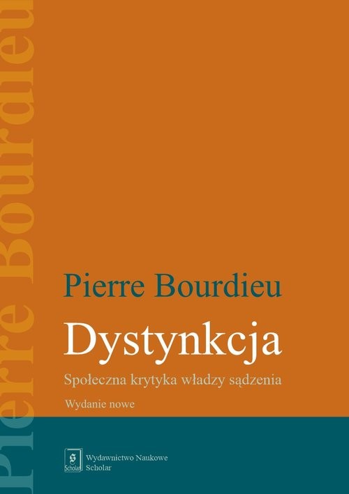 okładka Dystynkcja Społeczna krytyka władzy sądzenia książka | Bourdieu Pierre