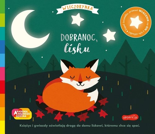 okładka Dobranoc, lisku. Akademia mądrego dziecka. Wieczorynka. Seria ze światełkami książka