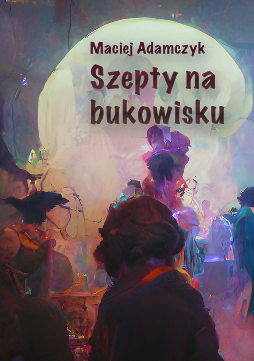 okładka Szepty na bukowisku ebook | epub, mobi | Maciej Adamczyk