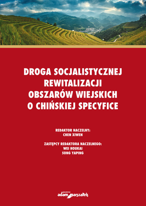 okładka Droga socjalistycznej rewitalizacji obszarów wiejskich o chińskiej specyfice książka | Xiwen Chen
