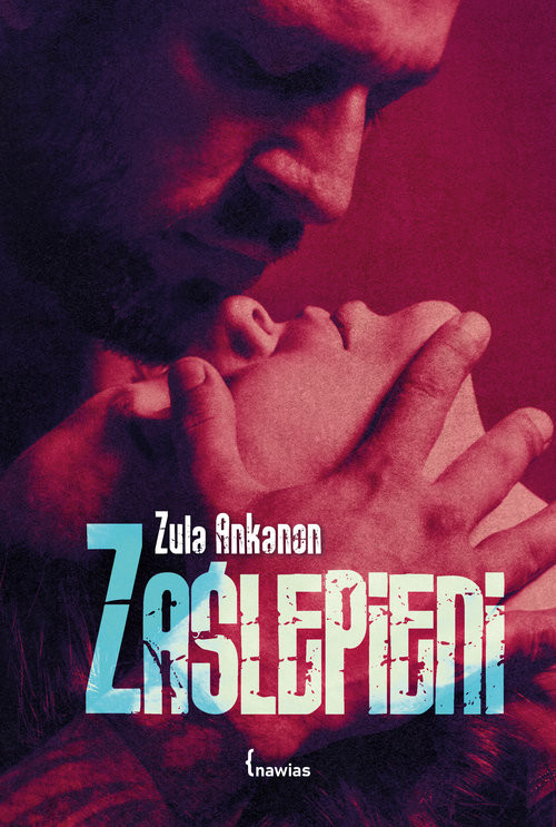 okładka Zaślepieni książka | Zula Ankanon