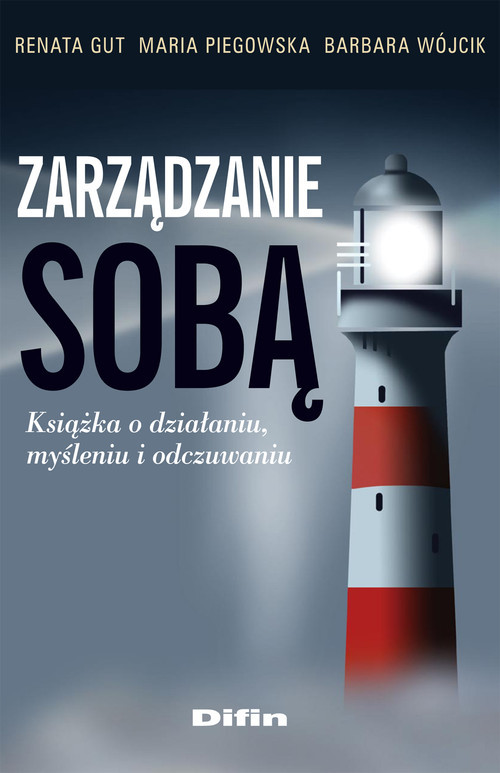 okładka Zarządzanie sobą Książka o działaniu myśleniu i odczuwaniu książka | Renata Gut, Piegowska Maria, Barbara Wójcik