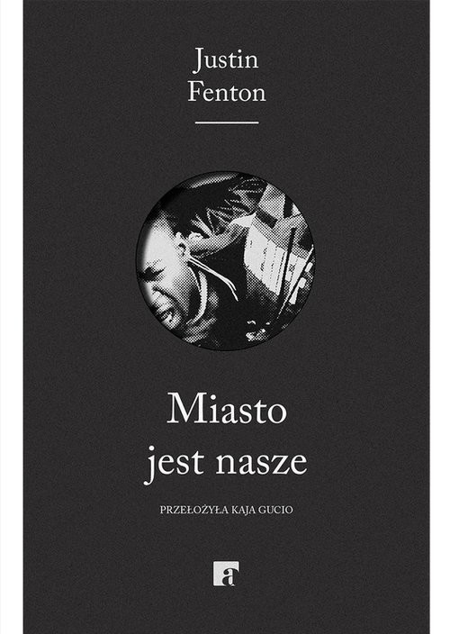 okładka Miasto jest nasze książka | Justin Fenton