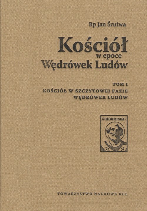 okładka Kościół w epoce Wędrówek Ludów Tom 1 książka | Jan Śrutwa