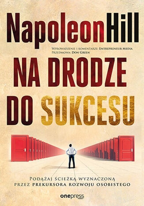okładka Na drodze do sukcesu Podążaj ścieżką wyznaczoną przez prekursora rozwoju osobistego książka | Napoleon Hill