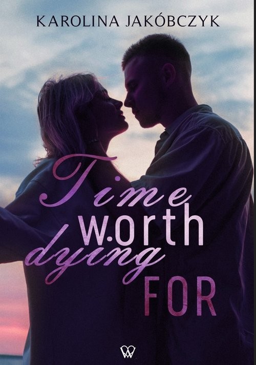 okładka Time worth dying for książka | Karolina Jakóbczyk
