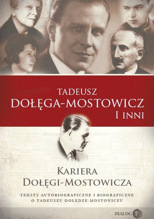 okładka Kariera Dołęgi-Mostowicza Teksty autobiograficzne i biograficzne o Tadeuszu Dołędze-Mostowiczu książka