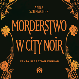 okładka Morderstwo w City Noir audiobook | MP3 | Anna Szumacher