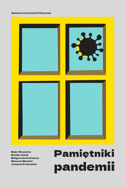 okładka Pamiętniki pandemii ebook | epub, mobi | Justyna Orchowska, Maja Głowacka, Monika Helak, Mateusz Mazzini, Małgorzata Łukianow