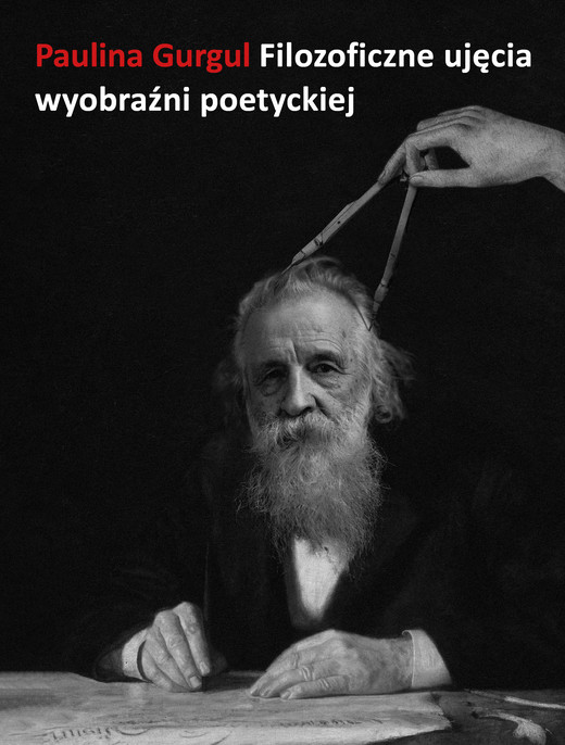 okładka Filozoficzne ujęcia wyobraźni poetyckiej ebook | epub, mobi | Paulina Gurgul