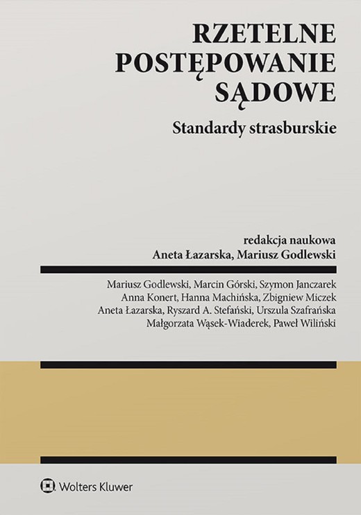 okładka Rzetelne postępowanie sądowe. Standardy strasburskie (pdf) ebook | pdf | Praca zbiorowa, Redakcja naukowa: Mariusz Godlewski, Aneta Łazarska