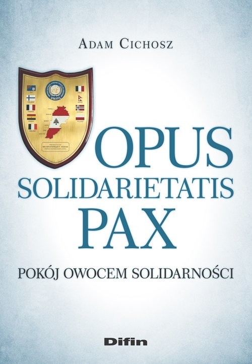 okładka Opus solidarietatis Pax Pokój owocem solidarności książka | Adam Cichosz