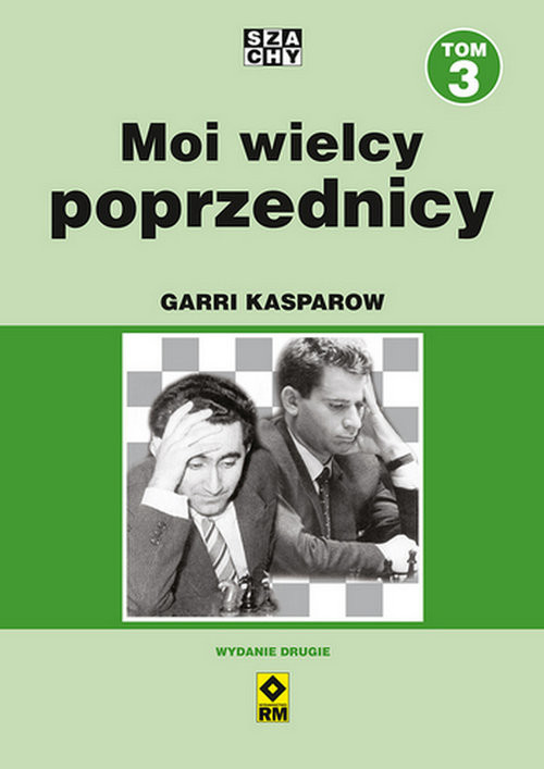 okładka Moi wielcy poprzednicy Tom 3 książka | Garri Kasparow