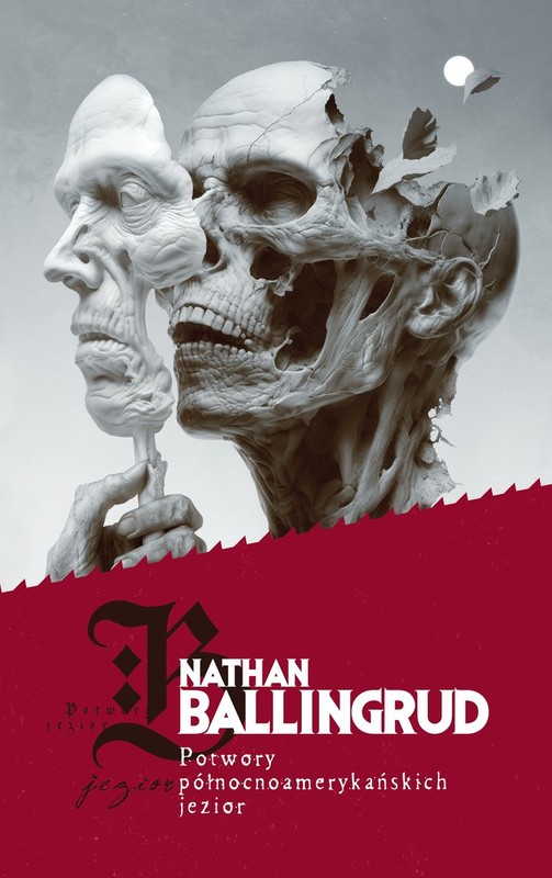 okładka Potwory północnoamerykańskich jezior
 książka | Nathan Ballingrud