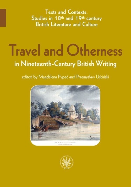 okładka Travel and Otherness in Nineteenth-Century British Writing książka