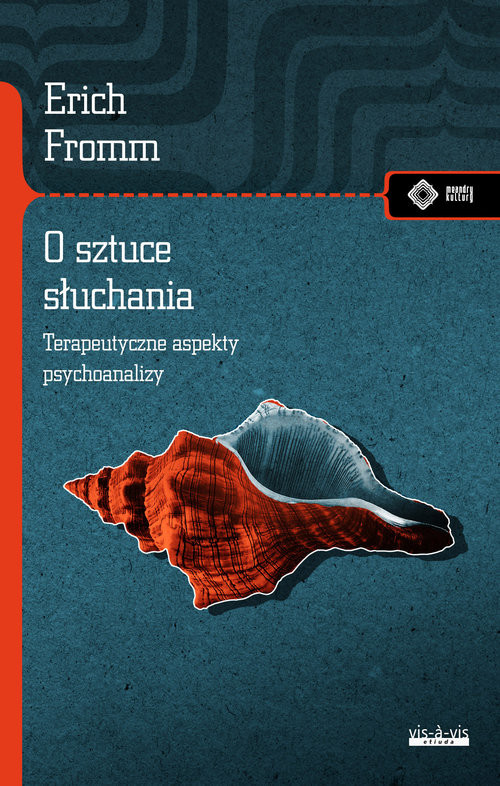 okładka O sztuce słuchania Terapeutyczne aspekty psychoanalizy książka | Erich Fromm