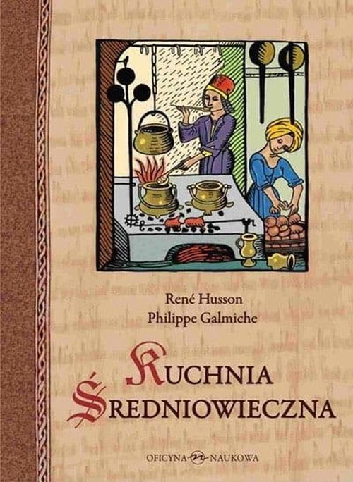 okładka Kuchnia średniowieczna 125 przepisów książka | René Husson, Philippe Galmiche