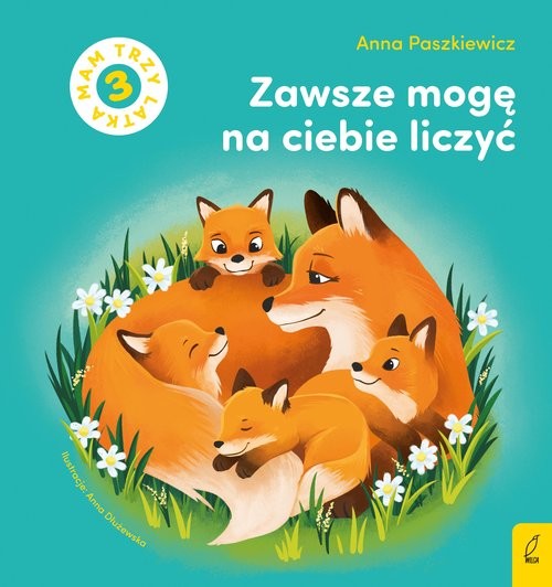 okładka Zawsze mogę na ciebie liczyć Mam 3 latka książka | Anna Paszkiewicz