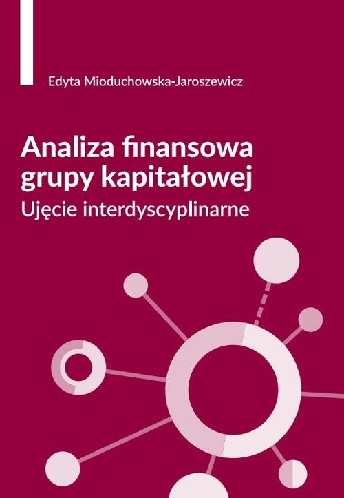 okładka Analiza finansowa grupy kapitałowej Ujęcie interdyscyplinarne książka | Edyta Mioduchowska-Jaroszewicz