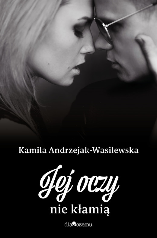 okładka Jej oczy nie kłamią. Oni. Tom 3 książka | Kamila Andrzejak-Wasilewska