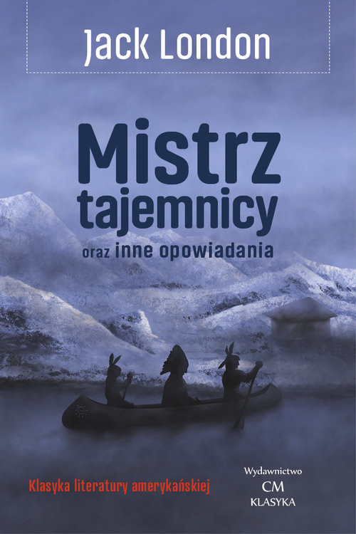 okładka Mistrz tajemnicy oraz inne opowiadania książka | Jack London