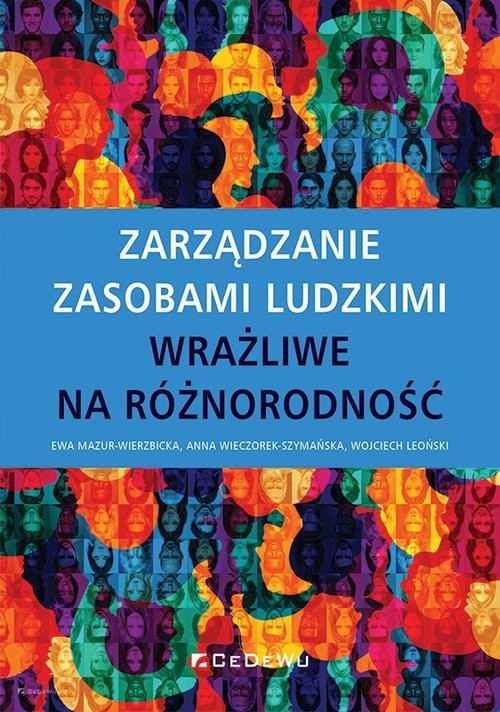 okładka Zarządzanie zasobami ludzkimi wrażliwe na różnorodność książka | Ewa Mazur-Wierzbicka, Anna Wieczorek-Szymańska, Wojciech Leoński