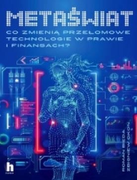 okładka Metaświat. Co zmienią przełomowe technologie w prawie i finansach? książka | Opracowanie zbiorowe