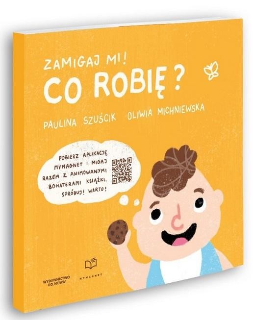 okładka Zamigaj mi. Co robię książka | Oliwia Michniewska, Paulina Szuścik
