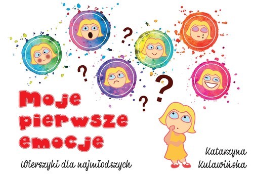 okładka Moje pierwsze emocje Wierszyki dla najmłodszych książka | Katarzyna Kulawińska