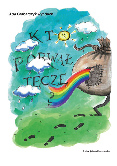 okładka Kto porwał tęczę książka | Ada Grabarczyk-Rynduch