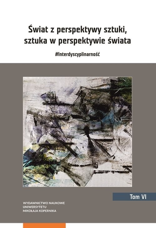 okładka Świat z perspektywy sztuki sztuka w perspektywie świata #Interdyscyplinarność Tom 6 książka